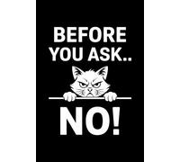 Before you ask the answer is no funny: 6X9" 110 pages notebook for cat owner