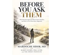 Before You Ask Them: Why We S pproval, Why It Never Satisfies, and How to Live from Inner Alignment
