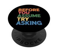 Before You Assume Try Asking Communication Respect - PopSockets PopGrip Adesivo