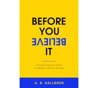 Before You Believe It: A Plain-English Guide To Media Literacy in 2026