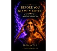 Before You Blame Yourself: The Book Every Human Should Have Recieved at Birth