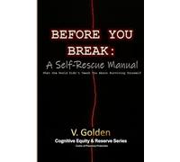 Before You Break: A Self-Rescue Manual