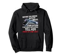 Before You Break Into My House Stand Outside - 2nd Amendment Felpa con Cappuccio