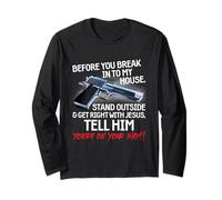 Before You Break Into My House Stand Outside - 2nd Amendment Maglia a Manica