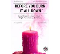 Before You Burn It All Down: A Spiral-Stabilization System for High-Functioning, Purpose-Driven Women