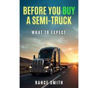 Before You Buy a Semi-Truck What to Expect