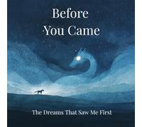 Before You Came: The Dreams That Saw Me First