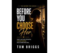Before you Choose Her: Fix Your Value Before You Raise Your Standards