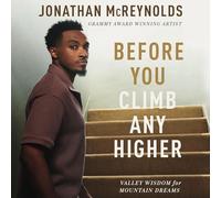 Before You Climb Any Higher: Valley Wisdom for Mountain Dreams