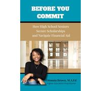 Before You Commit: How High School Seniors Secure Scholarships and Navigate Financial Aid