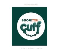 Before You Cuff: The Pre-Relationship Detox: 21 Days to Get Your Mind Right