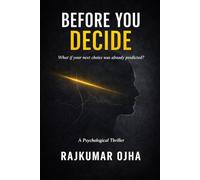 Before You Decide: A Psychological Thriller