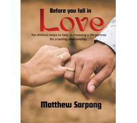 Before You Fall In Love: Ten Biblical Steps to Help