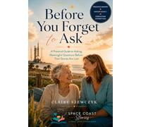 Before You Forget to Ask: How to Capture the Stories That Matter Before They’re Gone