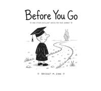Before You Go: And Other Excellent Advice for Your Journey