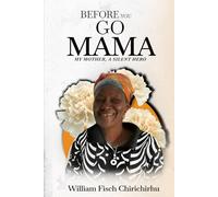 Before You Go, Mama: My Mother, A Silent Hero