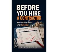 Before You Hire a Contractor: Protect Your Money From the First Quote to the Final Payment