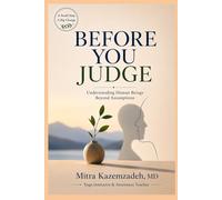 BEFORE YOU JUDGE: Understanding Human Beings Beyond Assumptions