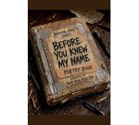 Before You Knew My Name (Poetry Book)