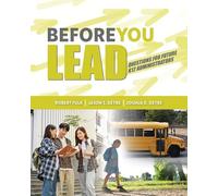 Before You Lead: Questions for Future K12 Administrators