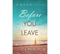 Before You Leave: A Novel