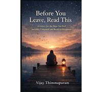 Before You Leave, Read This: A Letter for the Days You Feel Invisible, Unwanted, and Ready to Disappear