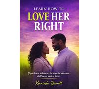 Before You Love Her Right: A Man’s Guide to Understanding Women, Healing Himself, and Building a Love That Lasts