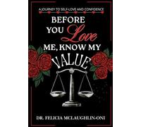 Before You Love Me, Know My Value: A Journey to Self-Love & Confidence