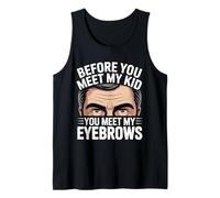 Before You Meet My Kid You Meet My Eyebrows Canotta