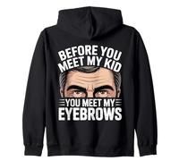 Before You Meet My Kid You Meet My Eyebrows Felpa con Cappuccio