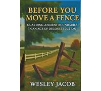 Before You Move a Fence: Guarding Ancient Boundaries in an Age of Deconstruction