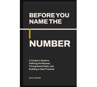Before You Name the Number: A Creator’s Guide to Defining the Request, Pricing Brand Deals, and Building a Clear Proposal