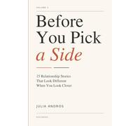 Before You Pick a Side: 15 Relationship Stories That Look Different When You Look Closer