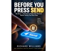 Before You Press Send: My Story and How to Pause One Moment Before Taking That Next Step
