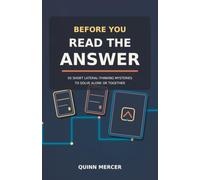 Before You Read the Answer: 50 Short Lateral-Thinking Mysteries to Solve Alone or Together