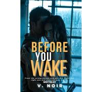 Before You Wake: A Steamy Witness Protection High-Stakes On-the-Run Romantic Suspense Thriller