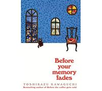 Before Your Memory Fades: Toshikazu Kawaguchi - Kawaguchi Toshikazu