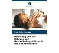 Befreiung von der Zahlung von Gesundheitsgebühren in der Elfenbeinküste
