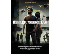Befreiungsschlag: Hoffnungsschimmer für eine verloren geglaubte Welt