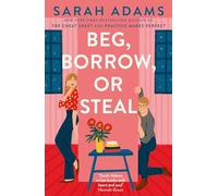 Beg, Borrow, or Steal : The new rivals-to-lovers romance by the author of the TikTok sensation, THE CHEAT SHEET