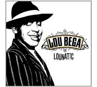 BEGA, LOU - LOUNATIC