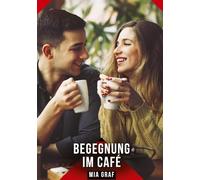 Begegnung im Café: Erotische Geschichten mit explizitem Sex für Erwachsene