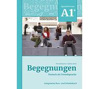 Begegnungen Deutsch als Fremdsprache A1+: Integriertes Kurs- und Arbeitsbuch