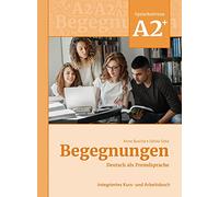 Begegnungen Deutsch als Fremdsprache A2+: Integriertes Kurs- und Arbeitsbuch