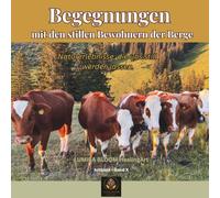 Begegnungen mit den stillen Bewohnern der Berge • LumiraBloom HealingArt • Artbook Band X: Naturerlebnisse, die uns still werden lassen.