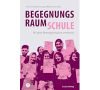 Begegnungsraum Schule: 80 Jahre Abendgymnasium Innsbruck