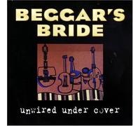 Beggar's Bride - Unwired Under Cover