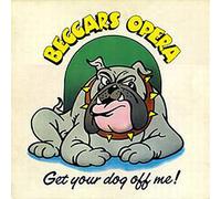 Beggars Opera - Get Your Dog Off Me [Import]