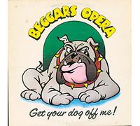 BEGGAR'S OPERA - Get Your Dog Off Me! - VG