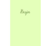 Begin: A Lined Journal for Starting Before You Feel Ready